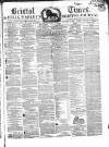 Bristol Times and Mirror Saturday 17 January 1863 Page 1