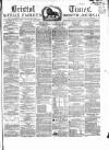 Bristol Times and Mirror Saturday 21 February 1863 Page 1