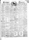 Bristol Times and Mirror Saturday 21 March 1863 Page 1