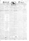 Bristol Times and Mirror Saturday 09 April 1864 Page 1