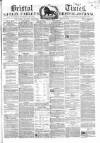Bristol Times and Mirror Saturday 21 May 1864 Page 1