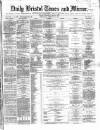 Bristol Times and Mirror Wednesday 08 February 1865 Page 1