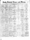 Bristol Times and Mirror Thursday 30 March 1865 Page 1