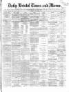 Bristol Times and Mirror Wednesday 03 May 1865 Page 1