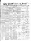 Bristol Times and Mirror Tuesday 09 May 1865 Page 1