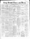 Bristol Times and Mirror Wednesday 10 May 1865 Page 1