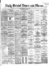 Bristol Times and Mirror Thursday 15 June 1865 Page 1