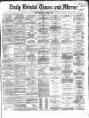 Bristol Times and Mirror Friday 16 June 1865 Page 1