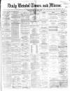 Bristol Times and Mirror Tuesday 26 September 1865 Page 1
