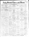 Bristol Times and Mirror Friday 29 September 1865 Page 1