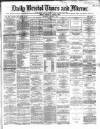 Bristol Times and Mirror Wednesday 04 October 1865 Page 1