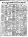 Bristol Times and Mirror Saturday 11 November 1865 Page 1