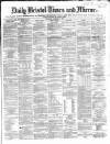 Bristol Times and Mirror Wednesday 06 December 1865 Page 1