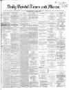 Bristol Times and Mirror Tuesday 09 January 1866 Page 1