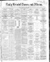 Bristol Times and Mirror Wednesday 07 February 1866 Page 1