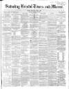 Bristol Times and Mirror Saturday 10 February 1866 Page 1