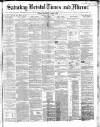 Bristol Times and Mirror Saturday 02 June 1866 Page 1