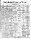 Bristol Times and Mirror Tuesday 02 October 1866 Page 1