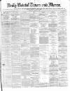 Bristol Times and Mirror Wednesday 03 October 1866 Page 1