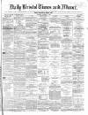 Bristol Times and Mirror Thursday 11 October 1866 Page 1