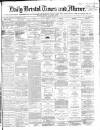 Bristol Times and Mirror Friday 07 December 1866 Page 1
