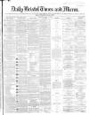Bristol Times and Mirror Thursday 22 August 1867 Page 1