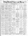Bristol Times and Mirror Wednesday 25 September 1867 Page 1