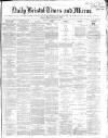 Bristol Times and Mirror Wednesday 16 October 1867 Page 1