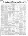 Bristol Times and Mirror Friday 22 November 1867 Page 1