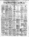 Bristol Times and Mirror Wednesday 26 February 1868 Page 1