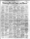 Bristol Times and Mirror Saturday 07 March 1868 Page 1