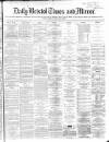 Bristol Times and Mirror Wednesday 08 July 1868 Page 1