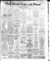 Bristol Times and Mirror Friday 16 October 1868 Page 1