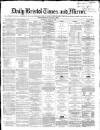 Bristol Times and Mirror Wednesday 10 March 1869 Page 1