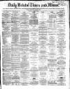 Bristol Times and Mirror Wednesday 14 April 1869 Page 1