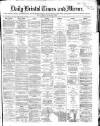 Bristol Times and Mirror Thursday 22 July 1869 Page 1