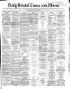 Bristol Times and Mirror Wednesday 03 November 1869 Page 1
