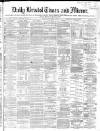 Bristol Times and Mirror Thursday 01 September 1870 Page 1