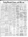 Bristol Times and Mirror Tuesday 06 September 1870 Page 1