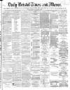Bristol Times and Mirror Wednesday 14 September 1870 Page 1
