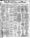 Bristol Times and Mirror Tuesday 20 December 1870 Page 1