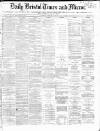 Bristol Times and Mirror Wednesday 01 February 1871 Page 1