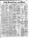 Bristol Times and Mirror Thursday 09 March 1871 Page 1