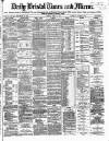 Bristol Times and Mirror Tuesday 25 April 1871 Page 1