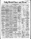 Bristol Times and Mirror Tuesday 06 June 1871 Page 1