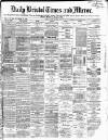 Bristol Times and Mirror Friday 30 June 1871 Page 1