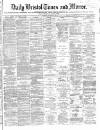 Bristol Times and Mirror Monday 02 October 1871 Page 1