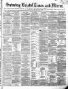 Bristol Times and Mirror Saturday 03 February 1872 Page 1