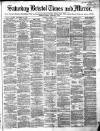 Bristol Times and Mirror Saturday 02 March 1872 Page 1