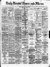 Bristol Times and Mirror Friday 05 July 1872 Page 1